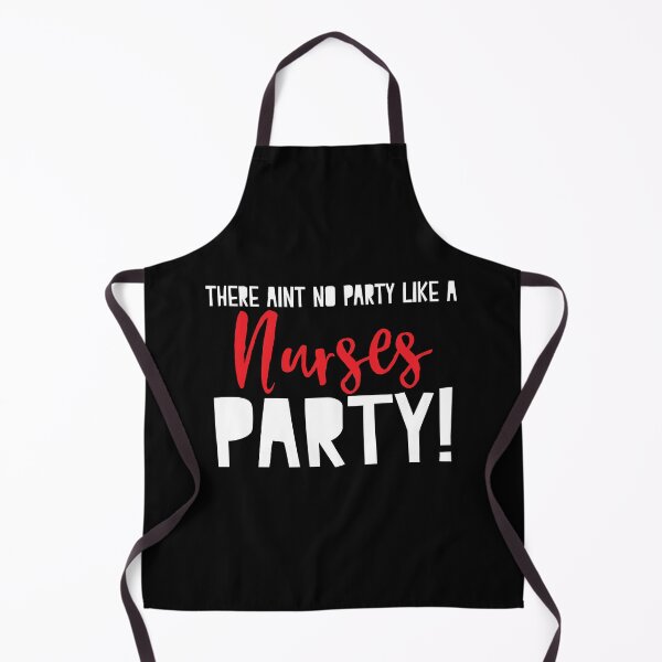 Item preview, There aint no party like a Nurses PARTY! designed and sold by jazzydevil.