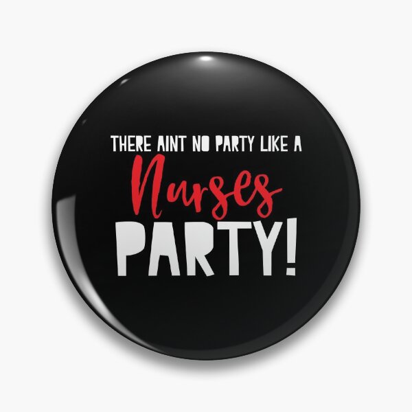 Item preview, There aint no party like a Nurses PARTY! designed and sold by jazzydevil.