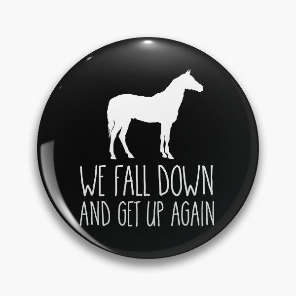 Item preview, WE FALL DOWN and we get back up again horse design designed and sold by jazzydevil.