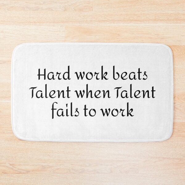 Item preview, Hard Work Beats Talent When Talent Fails To Work, Hard Worker Quote designed and sold by 4AllTimes.