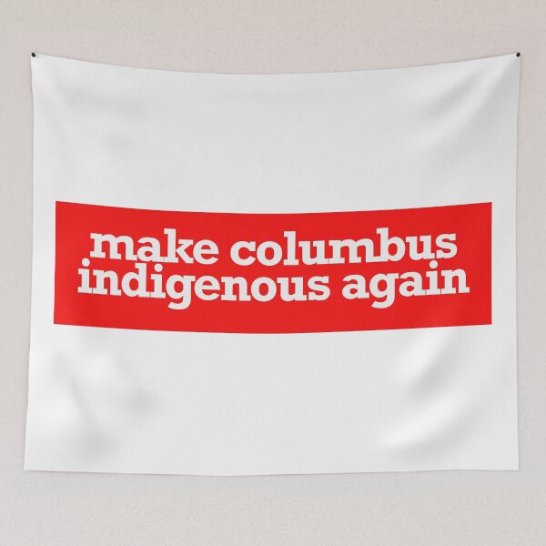 Item preview, make columbus indigenous again designed and sold by jfreedom.
