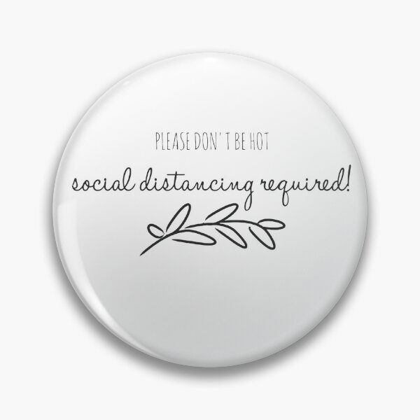 Item preview, DON'T BE HOT SOCIAL DISTANCING REQUIRED PRODUCTS designed and sold by FRIforyou.