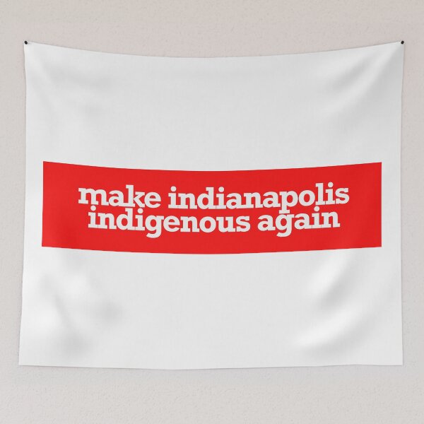 Item preview, make indianapolis indigenous again designed and sold by jfreedom.
