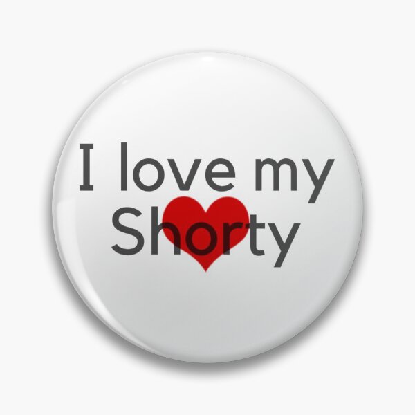 Item preview, I love my Shorty designed and sold by CeeLeighTees.