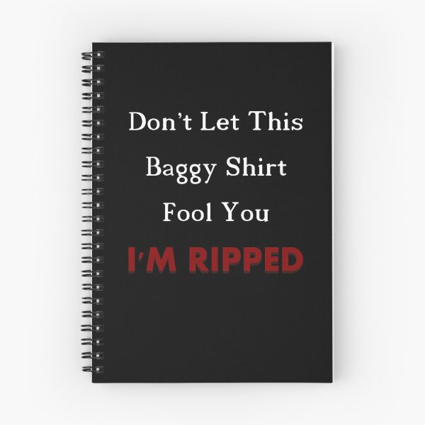 Item preview, I'm Ripped Don't Let This Baggy Shirt Fool You designed and sold by bioville.