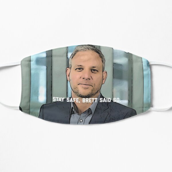 Brett Sutton Chief Health Officer Victoria graphic saying, "Stay safe, Brett said so" Flat Mask