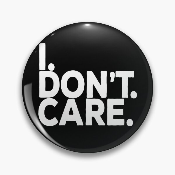 Item preview, I.Dont.Care. designed and sold by Chris Starr.