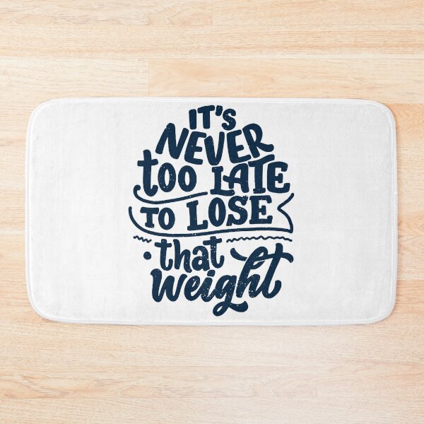 Item preview, Never too late to lose that weight designed and sold by urbanstore69.