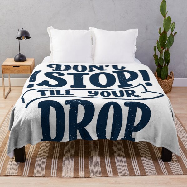 Item preview, Do not stop till your drop designed and sold by urbanstore69.