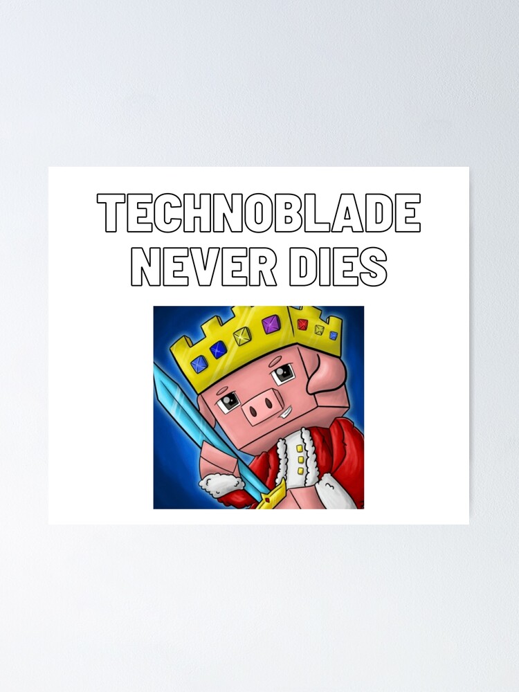 Technoblade - Technoblade Never Dies Poster for Sale by summerkeovong