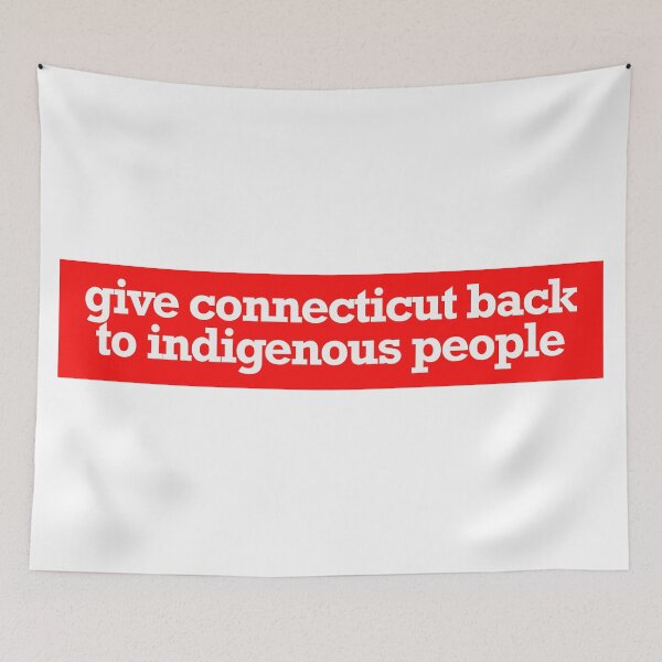 Item preview, give connecticut back to indigenous people designed and sold by jfreedom.