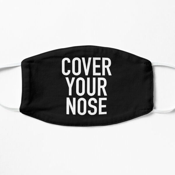 Cover Your Nose Mask