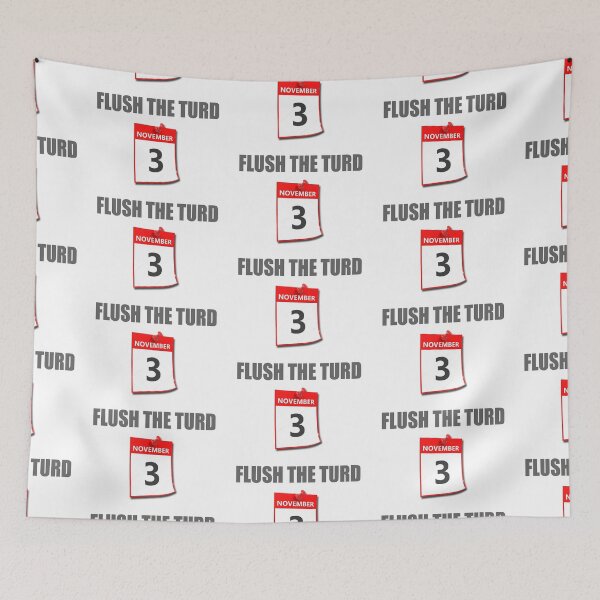 Item preview, FLUSH the TURD, NOV. 3rd designed and sold by Poptopia.