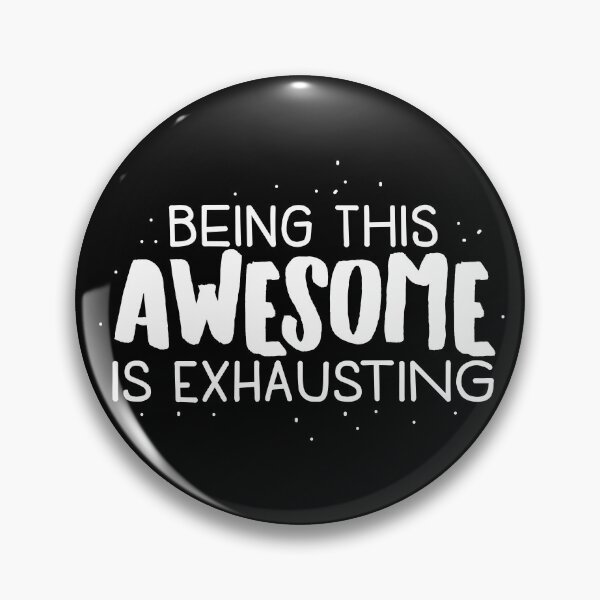 Item preview, Being this AWESOME is exhausting designed and sold by jazzydevil.