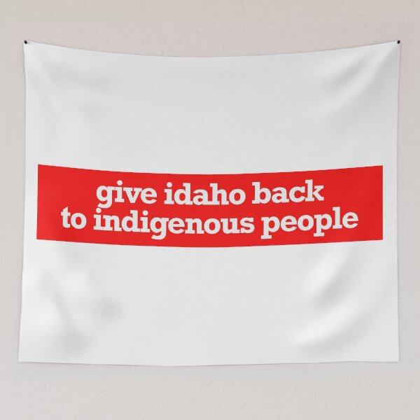 Item preview, give idaho back to indigenous people designed and sold by jfreedom.