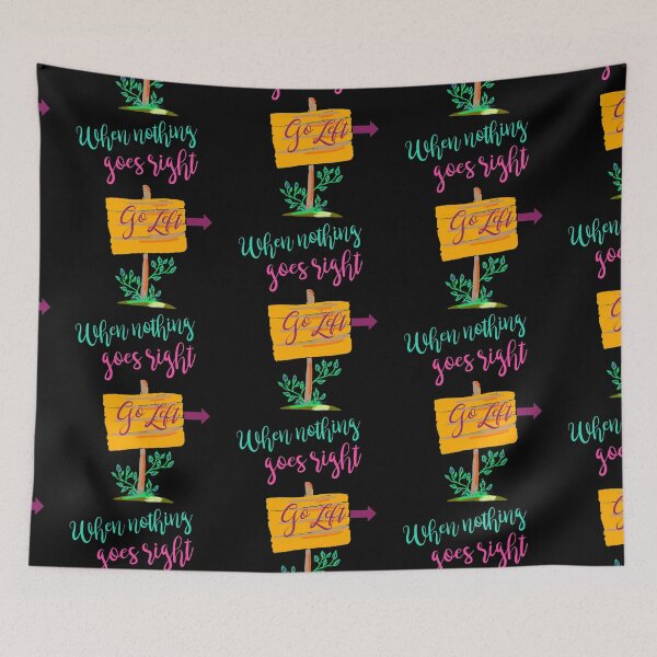 Item preview, When nothing goes right go left designed and sold by StylishSpectrum.