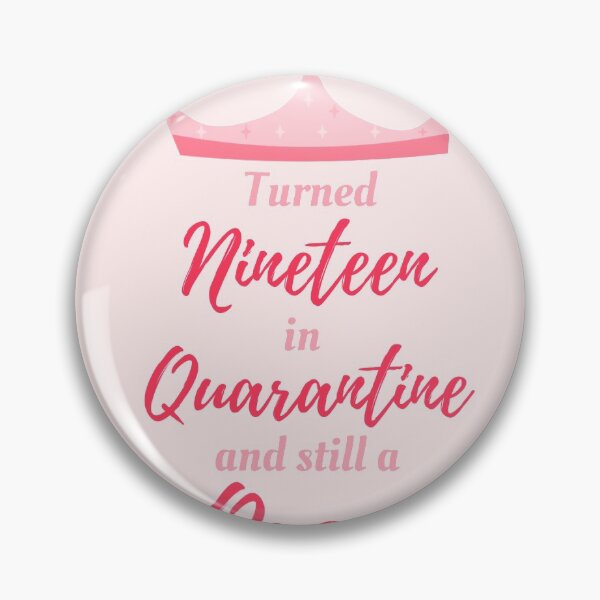 Item preview, Turned Nineteen in Quarantine and Still a Queen Birthday designed and sold by twicetrader.