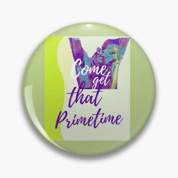 Item preview, Come get that Primetime designed and sold by HamiltonmagicTs.