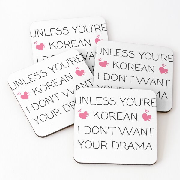 Item preview, Unless you're korean i don't want your drama Korean Drama K-Drama Kdrama Gifts  designed and sold by CINE-STORE.