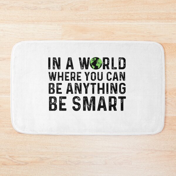 Item preview, IN A WORLD, where you can be anything, be smart designed and sold by drifti.