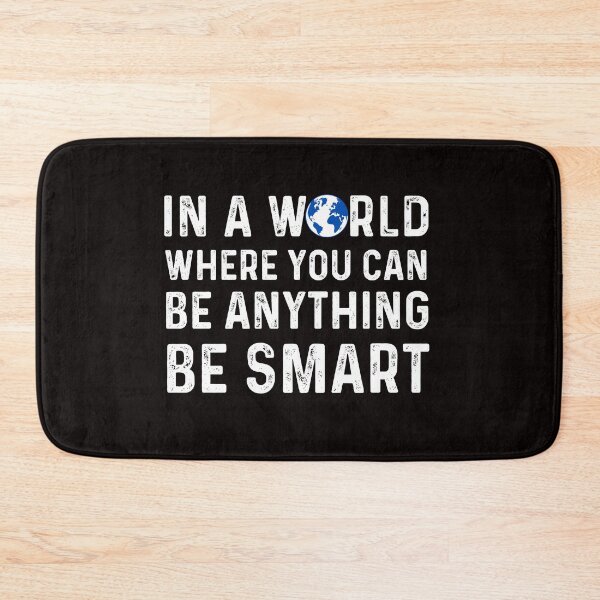 Item preview, IN A WORLD, where you can be anything, be smart designed and sold by drifti.