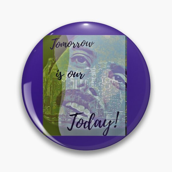 Item preview, Tomorrow is our Today designed and sold by HamiltonmagicTs.