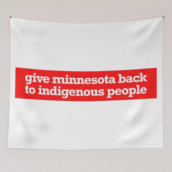 Item preview, give minnesota back to indigenous people designed and sold by jfreedom.