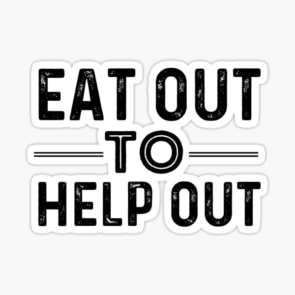 eat-out-to-help-out-government-eat-out-scheme-sticker-by-drifti-redbubble