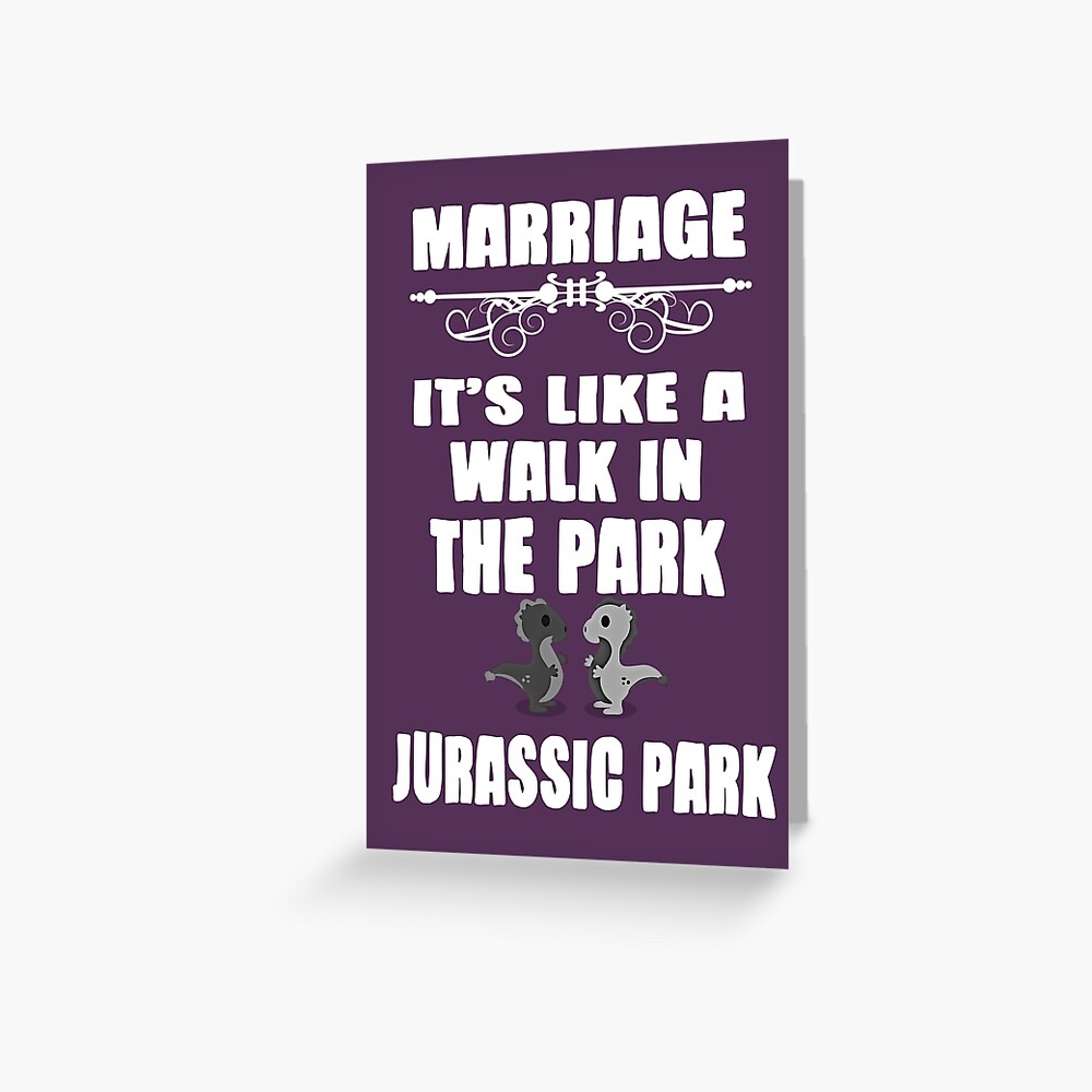 marriage-is-like-a-walk-in-the-park-greeting-card-by-sid1497-redbubble