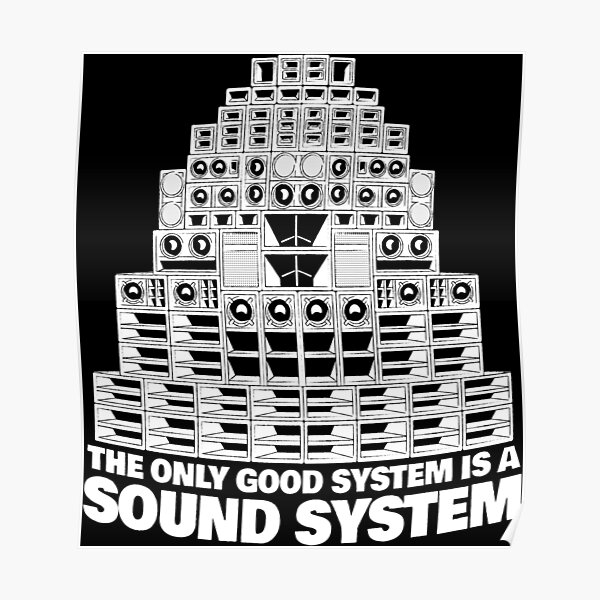 Das einzig gute System ist ein Soundsystem Poster