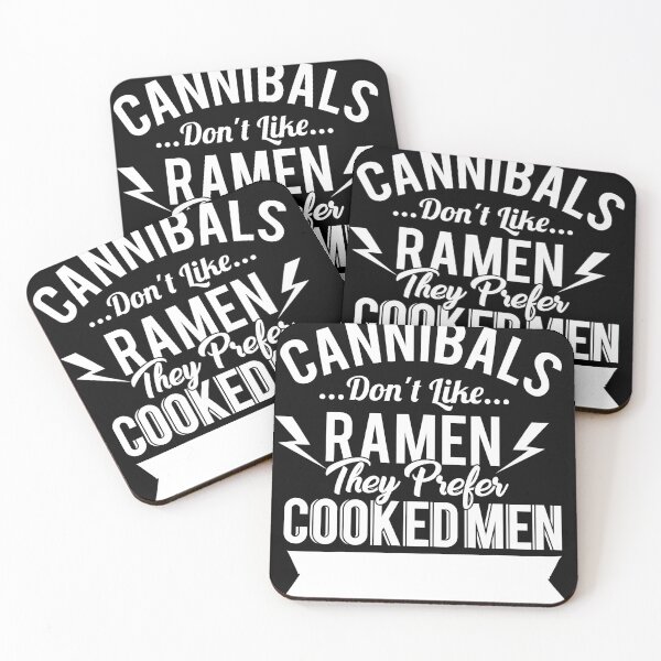 Item preview, Cannibals Don't Like Ramen They Prefer Cooked Men designed and sold by Grinover.