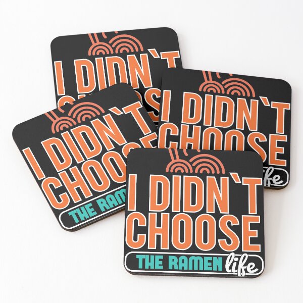 Item preview, I Didnt choose the Ramen life the ramen chose me designed and sold by Grinover.