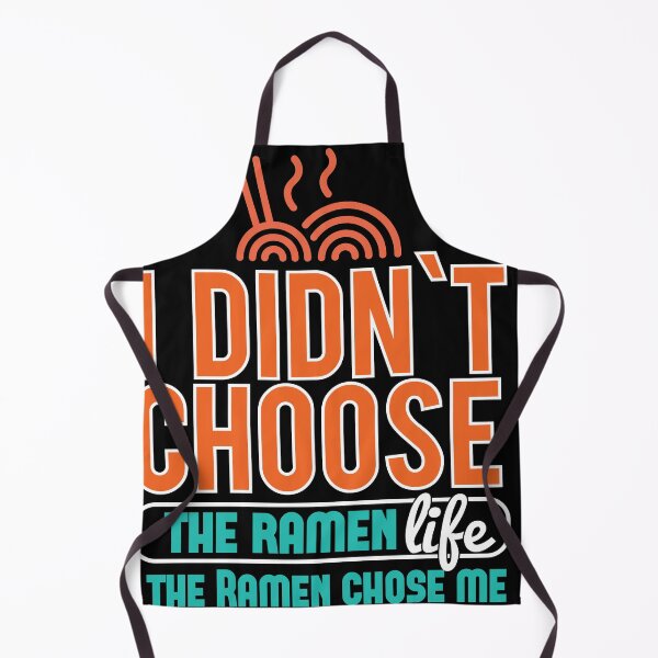 Item preview, I Didnt choose the Ramen life the ramen chose me designed and sold by Grinover.