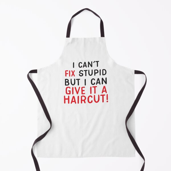 Item preview, I can't FIX Stupid but I can give it a HAIR CUT (Funny Hair Stylist design) designed and sold by jazzydevil.