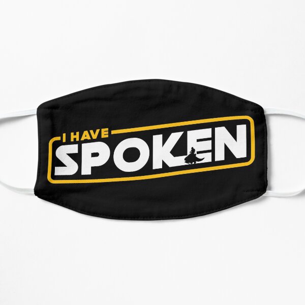 I Have Spoken Flat Mask