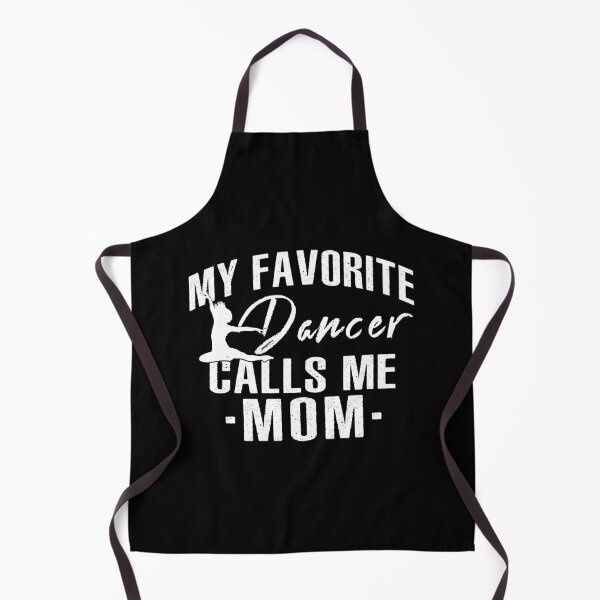 Item preview, My Favorite Dancer Calls Me Mom designed and sold by SmartStyle.