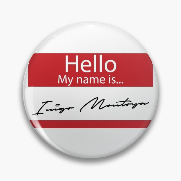 Item preview, Hello, My Name is... Inigo Montoya designed and sold by CloakAndDaggers.