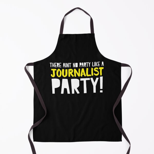 Item preview, There aint no party like a JOURNALIST party designed and sold by jazzydevil.