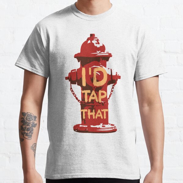 I'd tap that Classic T-Shirt