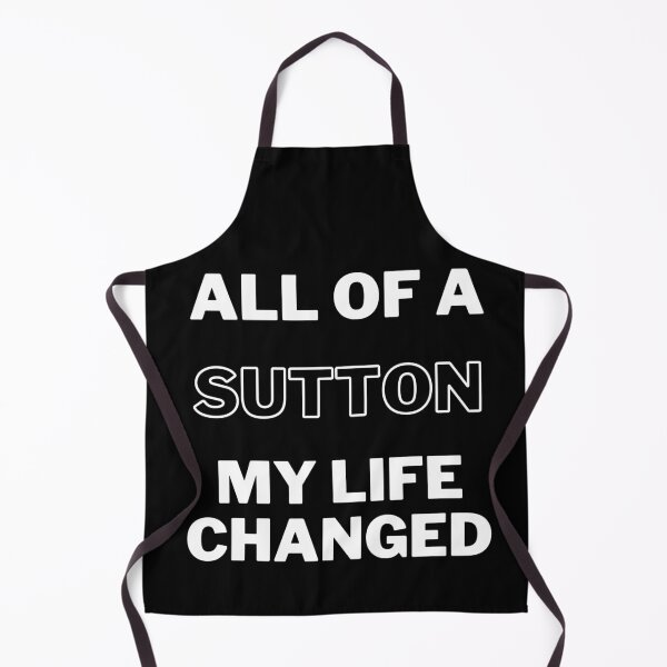 Aperçu de l'œuvre Tout d'un Sutton ma vie a changé créée et vendue par Trucutruh.
