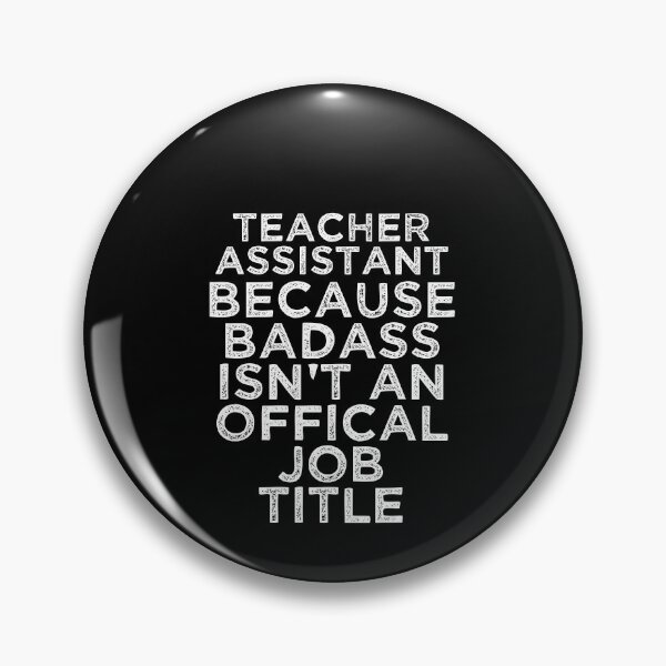 Item preview, Teacher Assistant Because Badass isn't an Official Job Title! designed and sold by TeesYouWant.