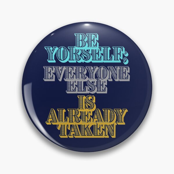 Item preview, Be Yourself; Everyone Else is Already Taken designed and sold by retro87tee.