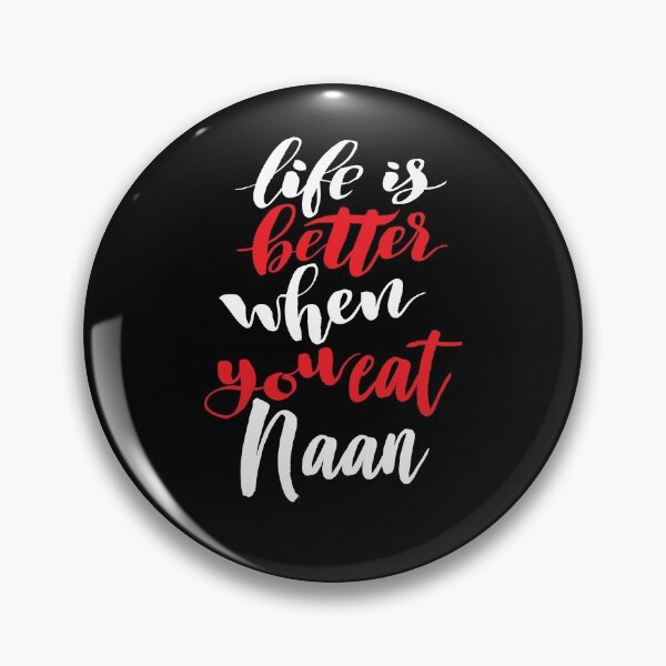 Item preview, Life Is Better When You Eat Naan designed and sold by ProjectX23.