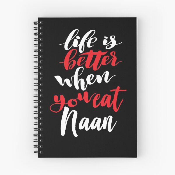 Item preview, Life Is Better When You Eat Naan designed and sold by ProjectX23.