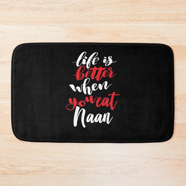 Item preview, Life Is Better When You Eat Naan designed and sold by ProjectX23.