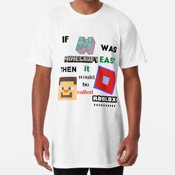 If Minecraft Was Easy Then It Would Be Called Lego T Shirt By Daulaguphu Redbubble - minecraft t shirt transparent roblox