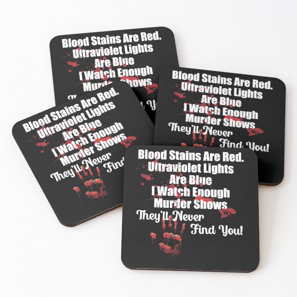 Item preview, Blood Stains Are Red Ultraviolet Lights Are Blue They'll Never Find You Funny Gift designed and sold by Mfk Clothes.