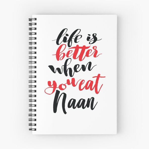 Item preview, Life Is Better When You Eat Naan designed and sold by ProjectX23.