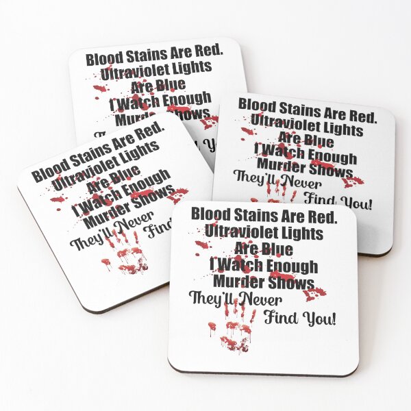 Item preview, Blood Stains Are Red Ultraviolet Lights Are Blue They'll Never Find You Funny Gift designed and sold by Mfk Clothes.