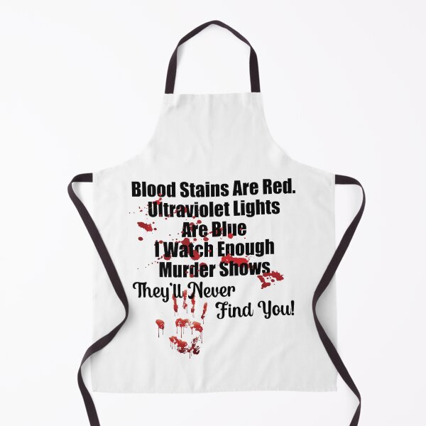 Item preview, Blood Stains Are Red Ultraviolet Lights Are Blue They'll Never Find You Funny Gift designed and sold by Mfk Clothes.